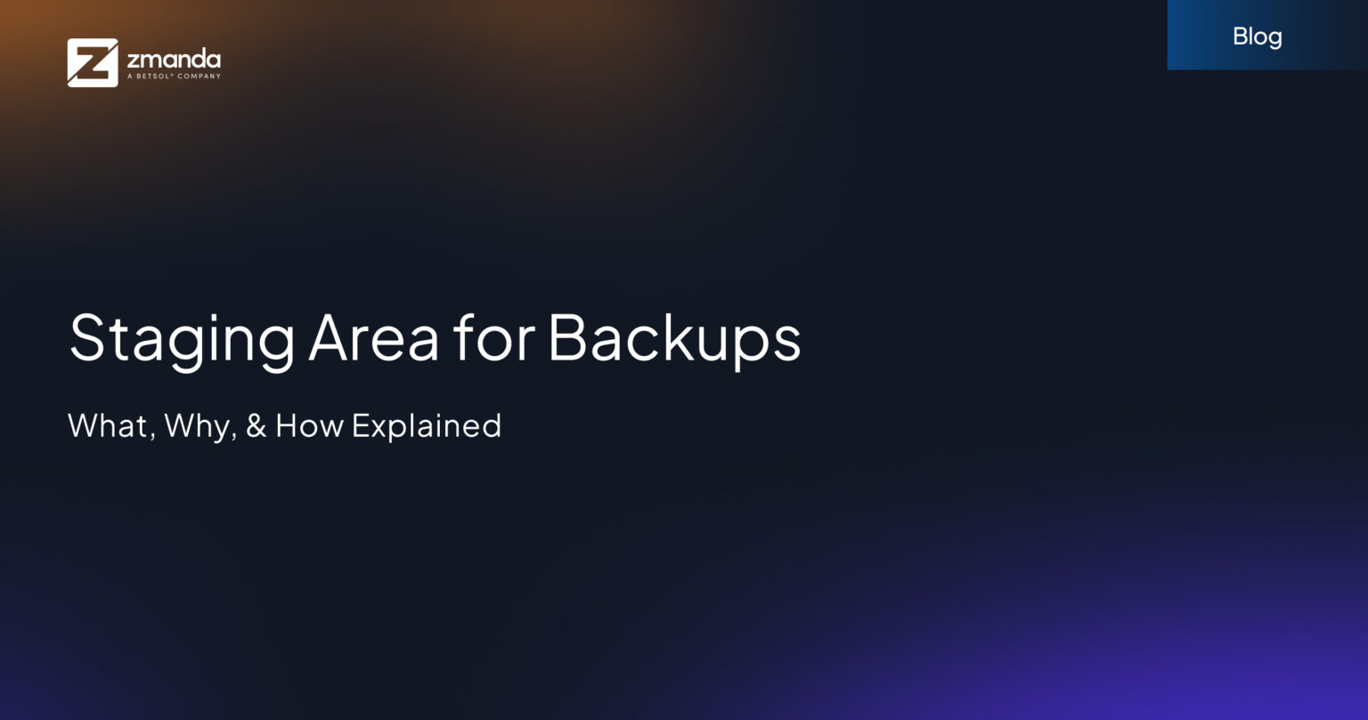 Staging Area for Backups Explained