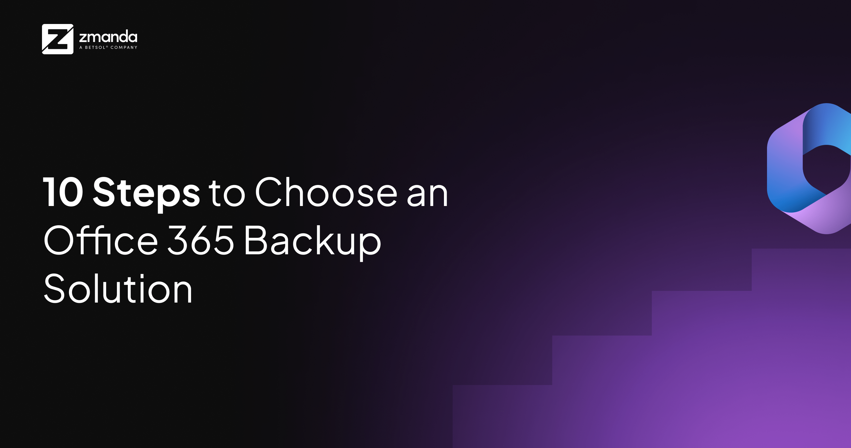 an image that says, 10 steps to choosing an office 365 backup solution with a infographic of steps
