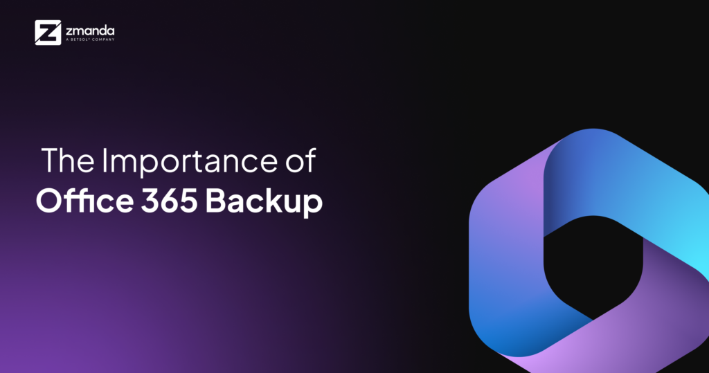 An image that reads the title of the blog namely, "The Importance of Office 365 Backup"