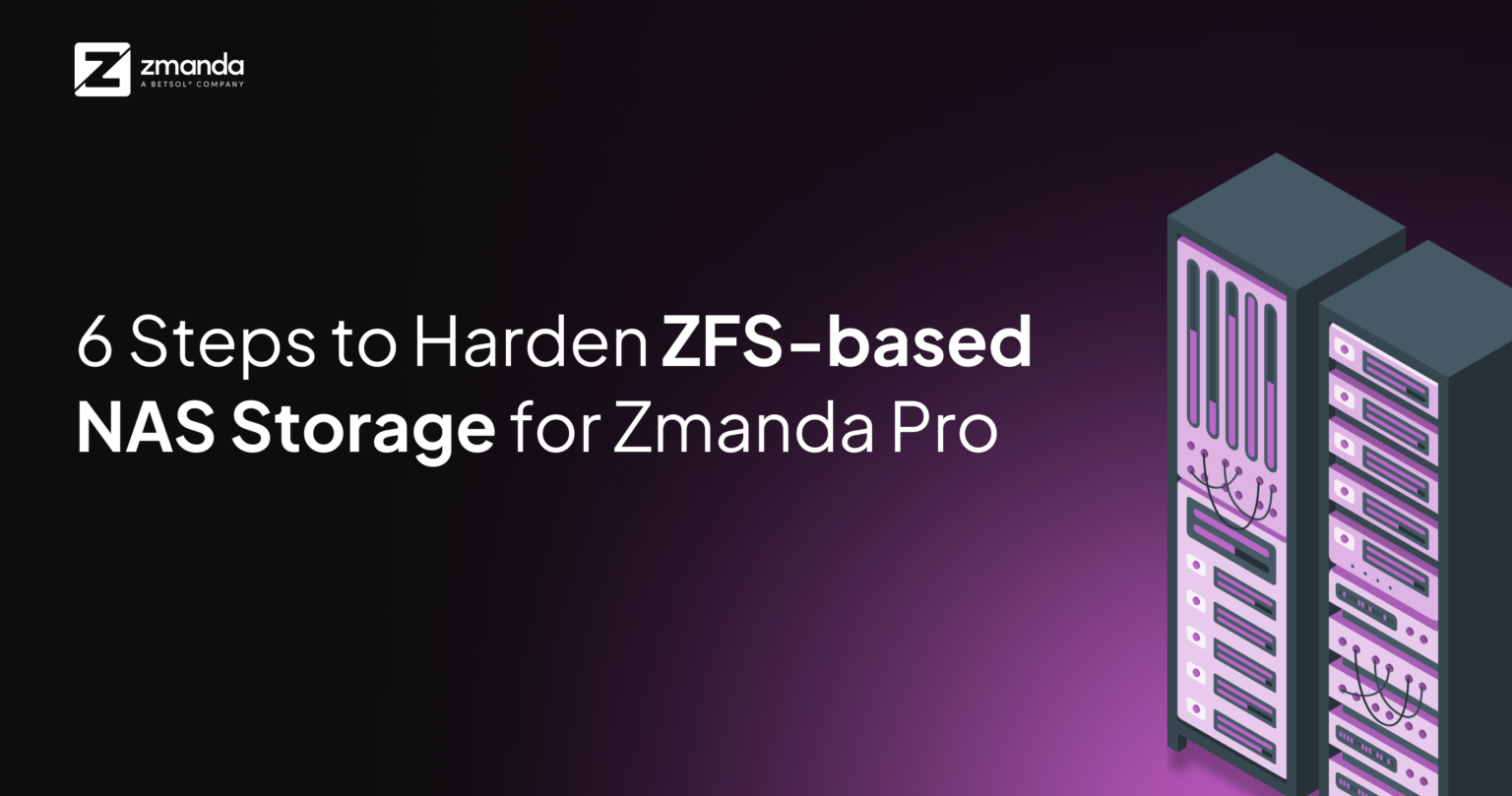 6 Steps to Harden ZFS NAS Storage with Zmanda